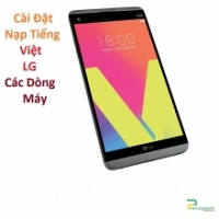 Cài Đặt Nạp Tiếng Việt LG V30 Tại HCM Lấy Liền Trong 10 Phút